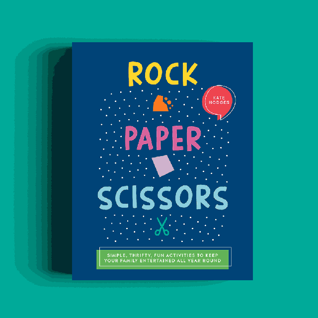 Rock, Paper, Scissors: Simple, Thrifty, Fun Activities to Keep Your Family  Entertained All Year Round – Kate Hodges